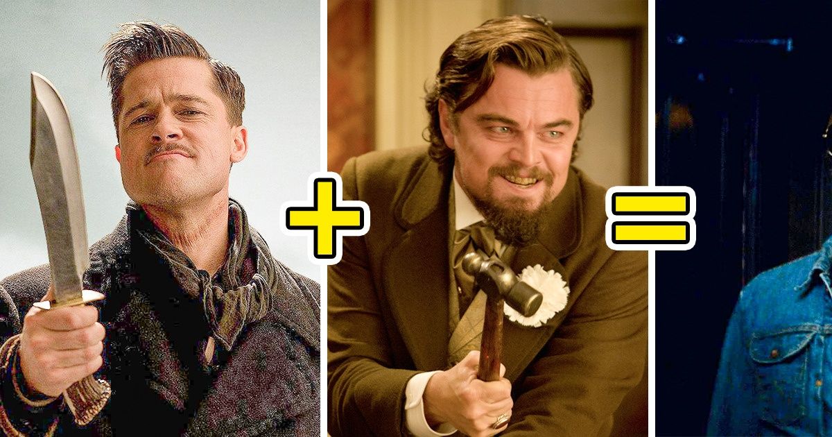 6 причин, по которым люди бегут в кино, чтобы увидеть Брэда Питта и Леонардо Ди Каприо